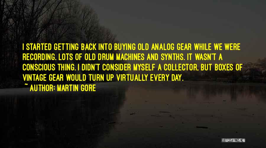 Martin Gore Quotes 89421