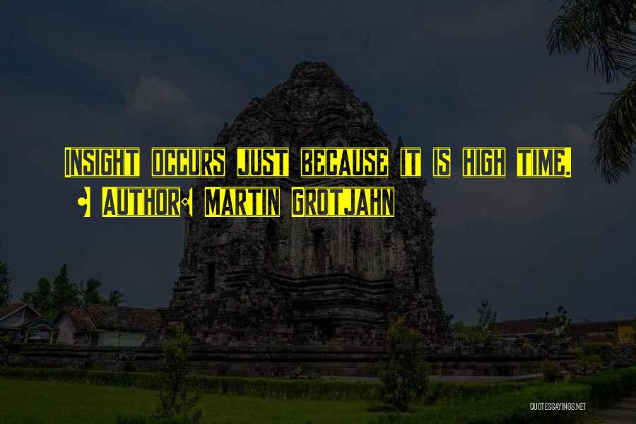 Martin Grotjahn Quotes 1011629