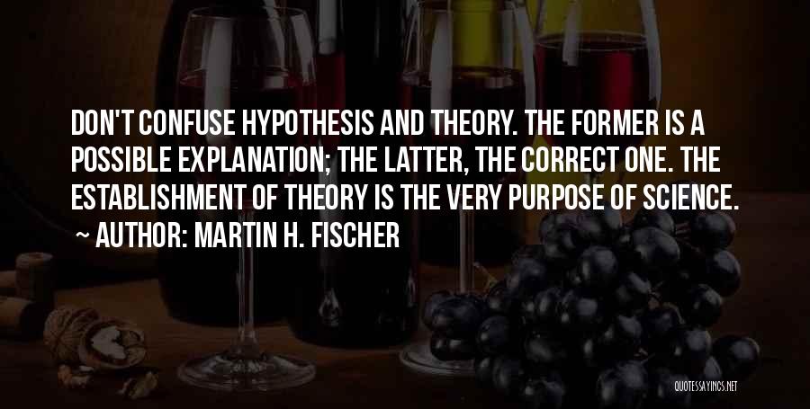 Martin H. Fischer Quotes 256925