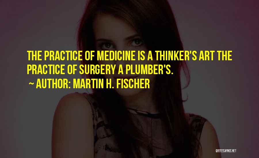 Martin H. Fischer Quotes 666104