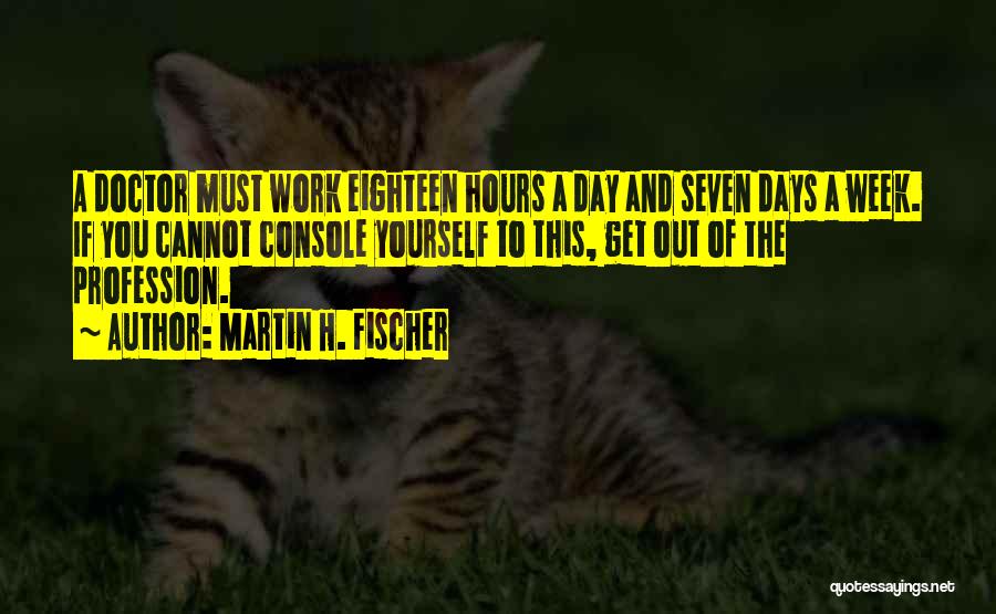Martin H. Fischer Quotes 897294