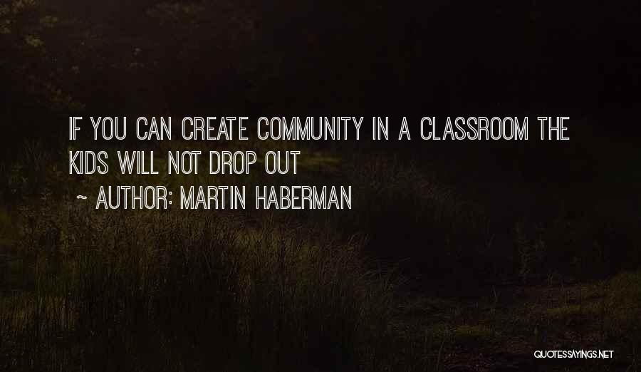 Martin Haberman Quotes 540817