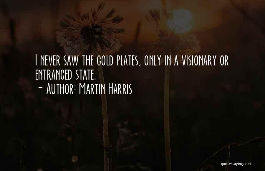 Martin Harris Quotes 643772