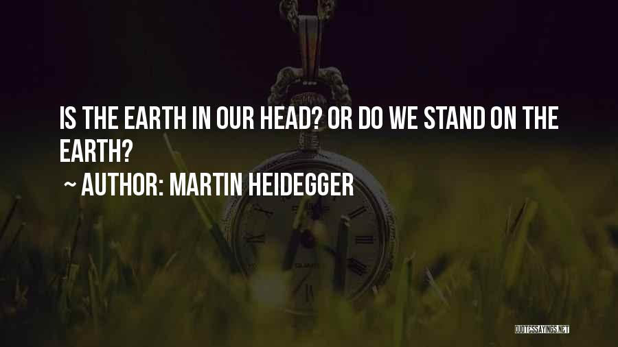 Martin Heidegger Quotes 1172146
