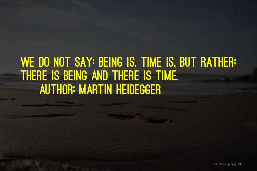 Martin Heidegger Quotes 1283657