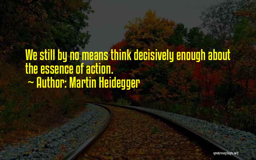 Martin Heidegger Quotes 641991