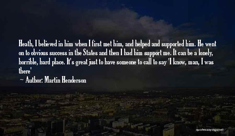 Martin Henderson Quotes 1012292