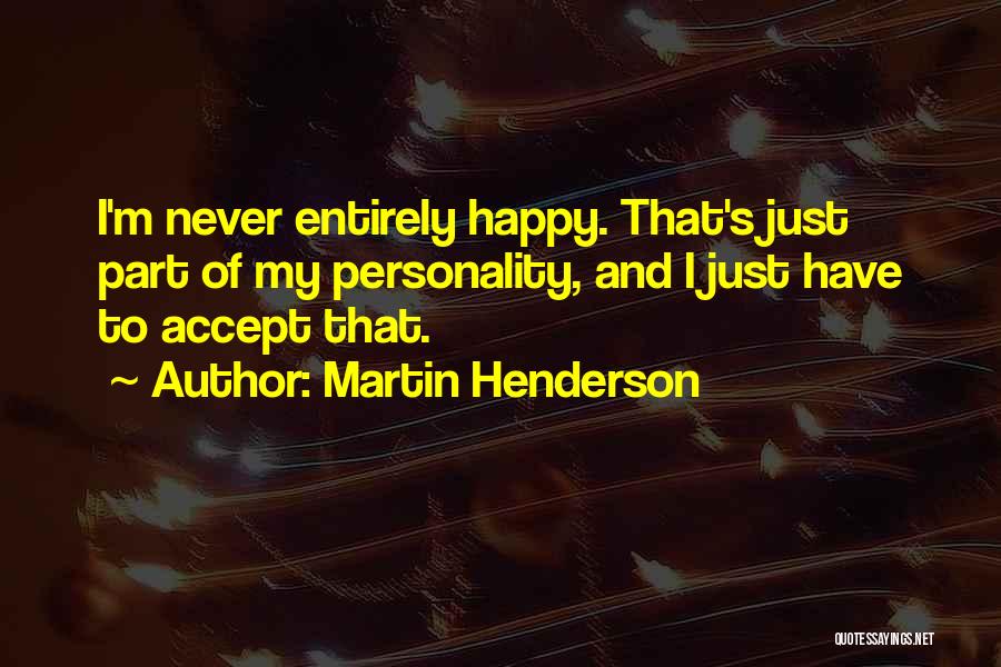 Martin Henderson Quotes 1311717