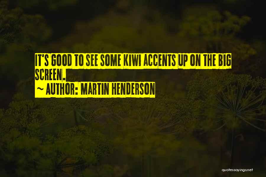 Martin Henderson Quotes 1433191