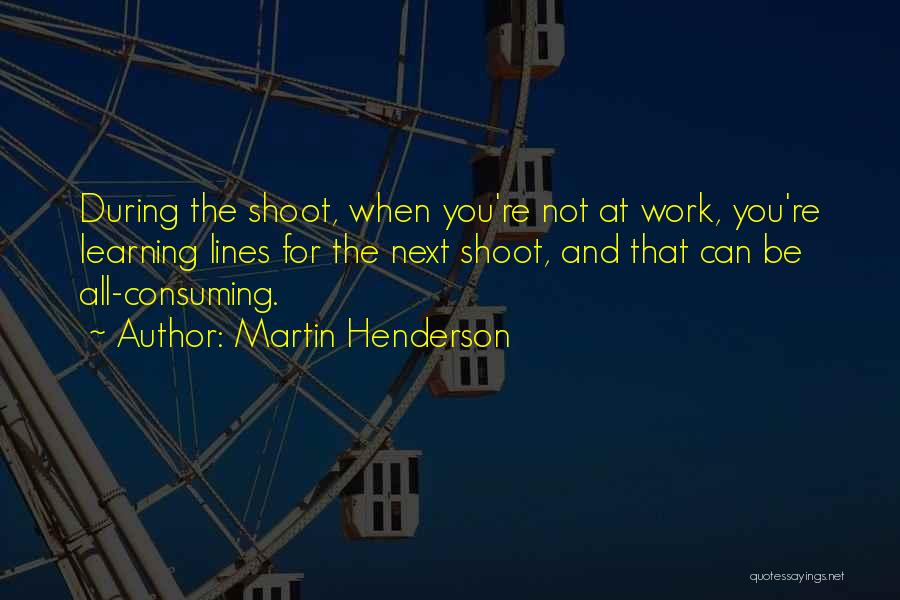 Martin Henderson Quotes 1485131