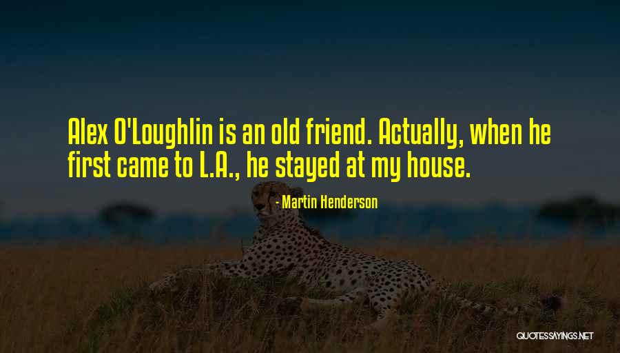 Martin Henderson Quotes 1869595 Martin Henderson Quotes 1869595