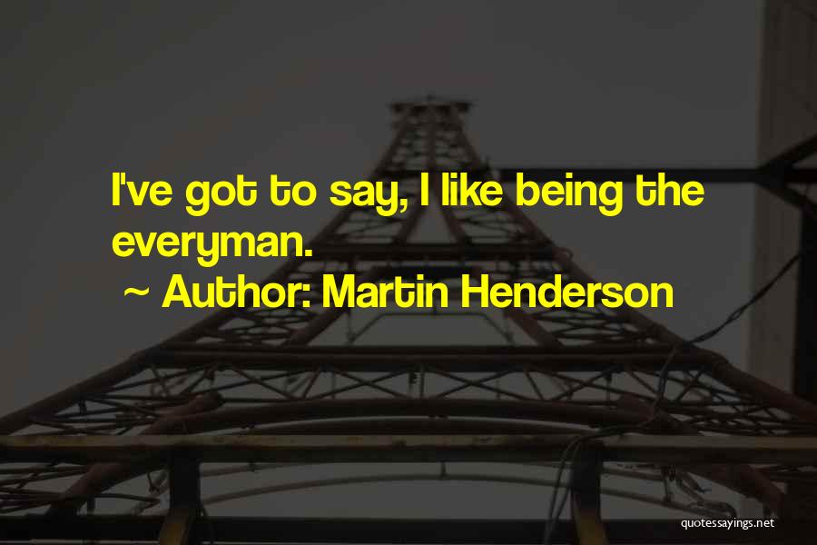 Martin Henderson Quotes 2259065