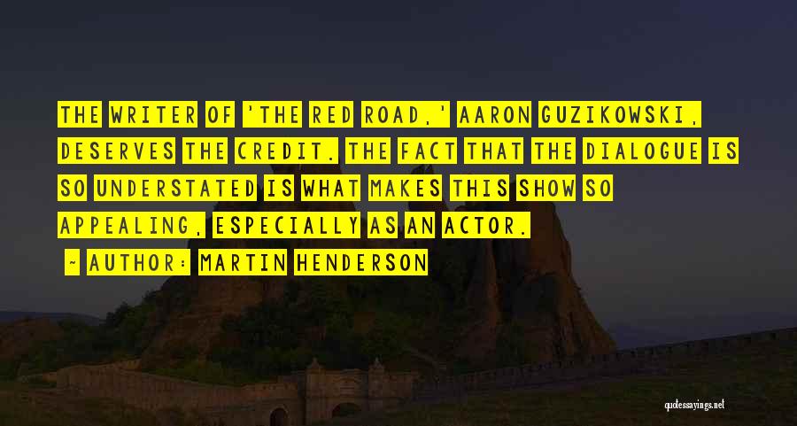 Martin Henderson Quotes 661459