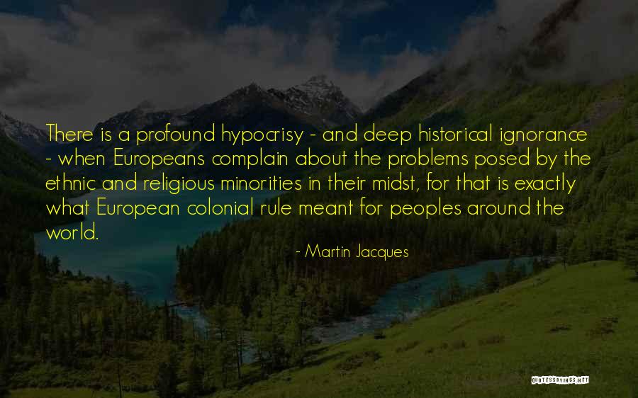 Martin Jacques Quotes 1506691