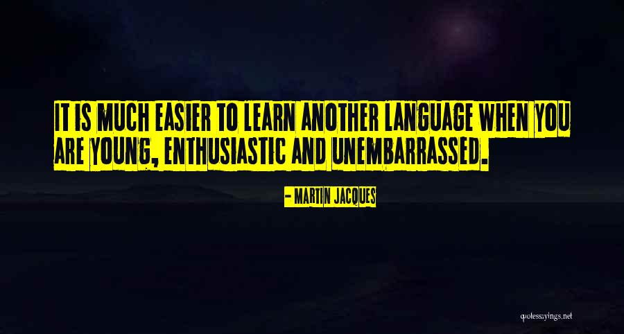 Martin Jacques Quotes 1769119 Martin Jacques Quotes 1769119