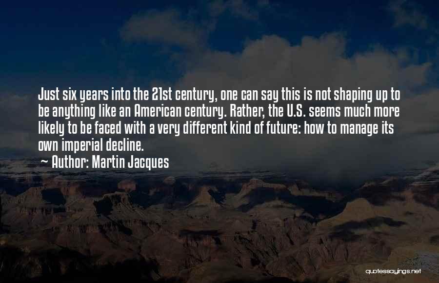 Martin Jacques Quotes 210120