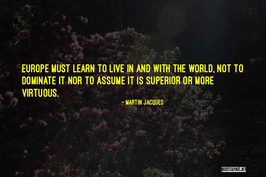 Martin Jacques Quotes 2152045 Martin Jacques Quotes 2152045