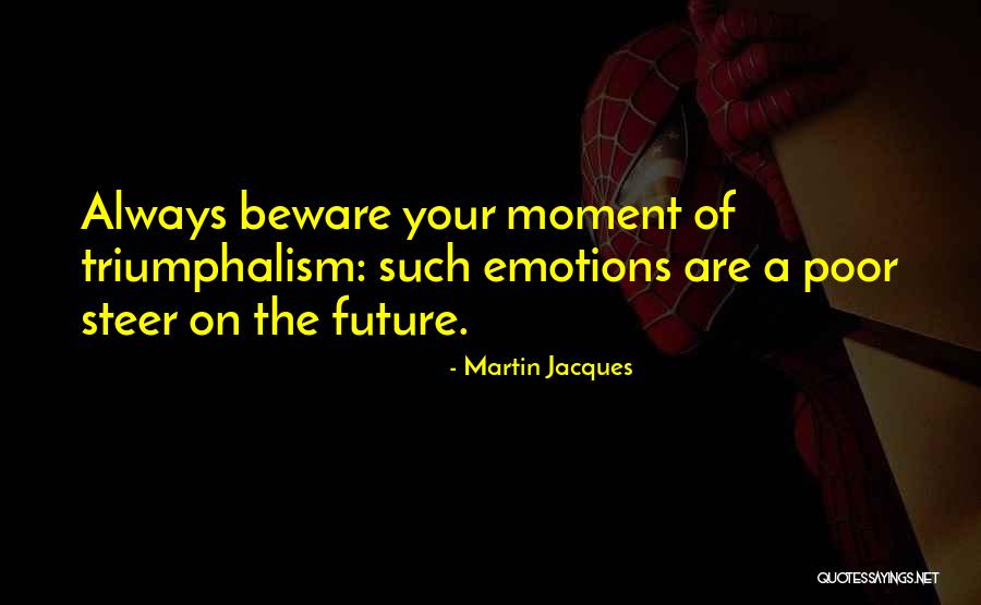 Martin Jacques Quotes 79803