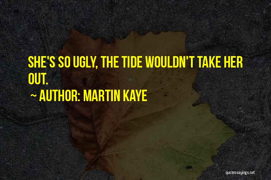 Martin Kaye Quotes 401830