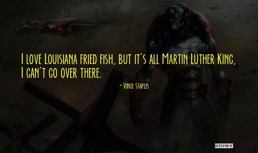 Martin King Luther Quotes By Vince Staples Martin King Luther Quotes By Vince Staples