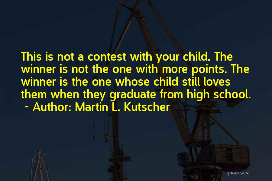Martin L. Kutscher Quotes 423916
