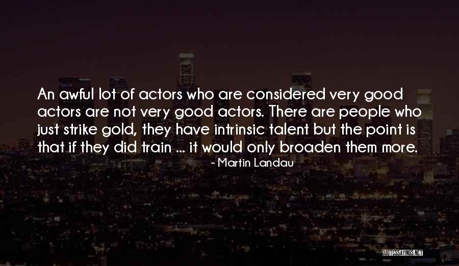 Martin Landau Quotes 1652576