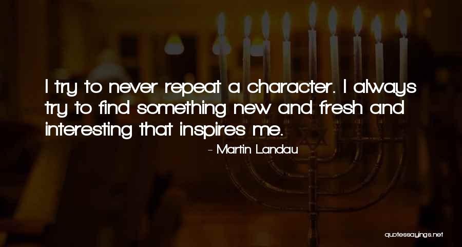 Martin Landau Quotes 813656 Martin Landau Quotes 813656