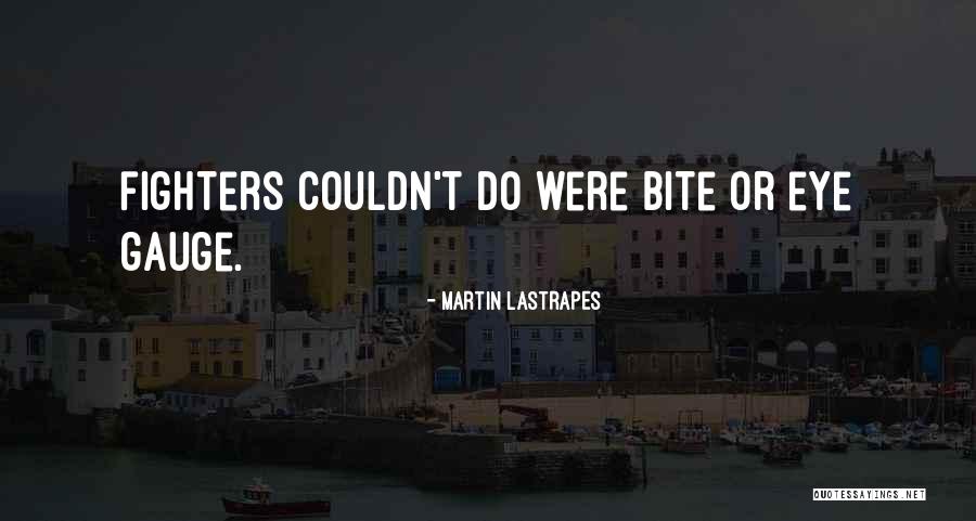 Martin Lastrapes Quotes 1004848