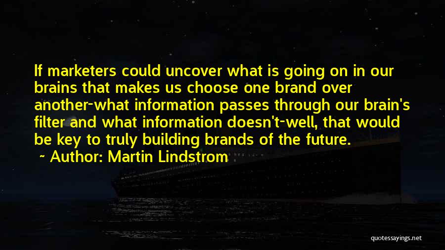 Martin Lindstrom Brand Quotes By Martin Lindstrom