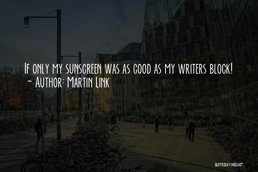 Martin Link Quotes 1814091