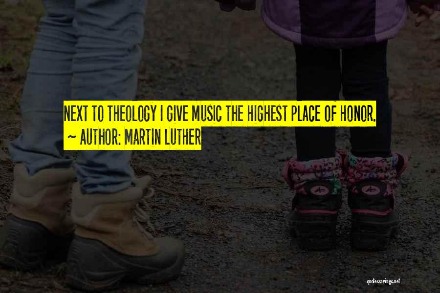 Martin Luther And Music Quotes By Martin Luther