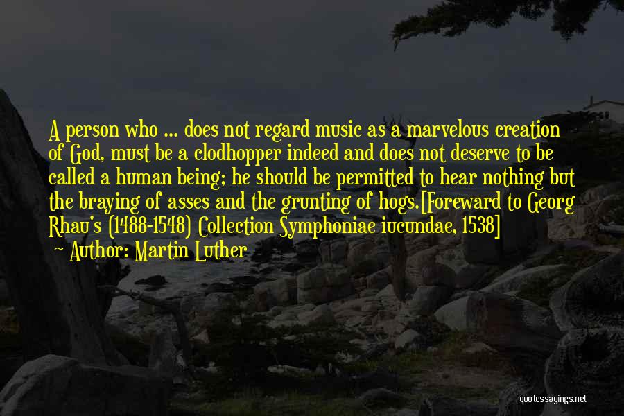 Martin Luther And Music Quotes By Martin Luther