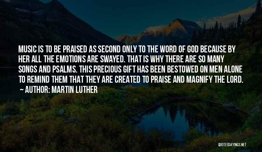 Martin Luther And Music Quotes By Martin Luther