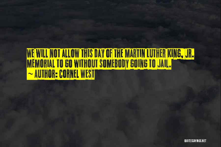 Martin Luther King Day Quotes By Cornel West