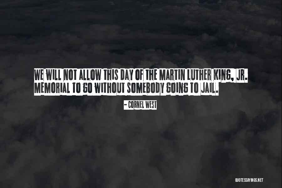 Martin Luther King Jr Day Quotes By Cornel West Martin Luther King Jr Day Quotes By Cornel West