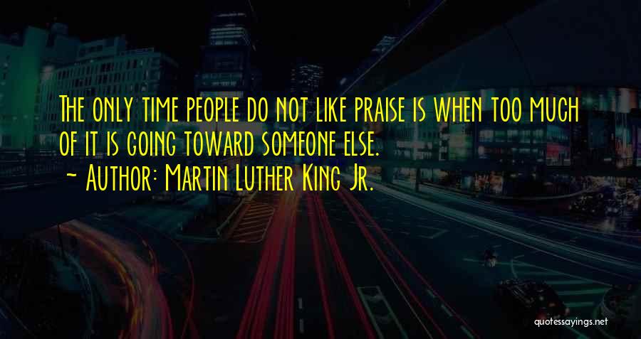 Martin Luther King Jr From Someone Else Quotes By Martin Luther King Jr.