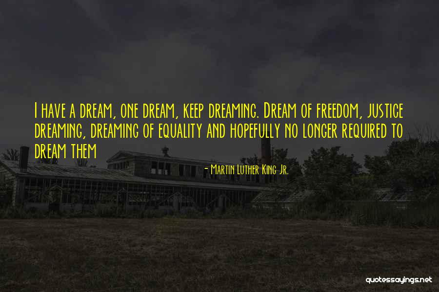 Martin Luther King Jr I Have A Dream Quotes By Martin Luther King Jr. Martin Luther King Jr I Have A Dream Quotes By Martin Luther King Jr.