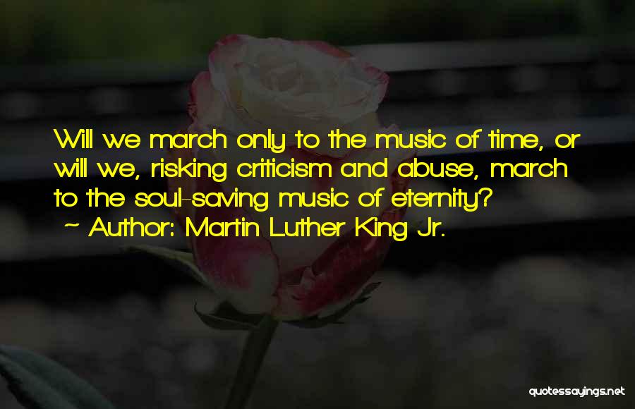 Martin Luther King Jr Music Quotes By Martin Luther King Jr.