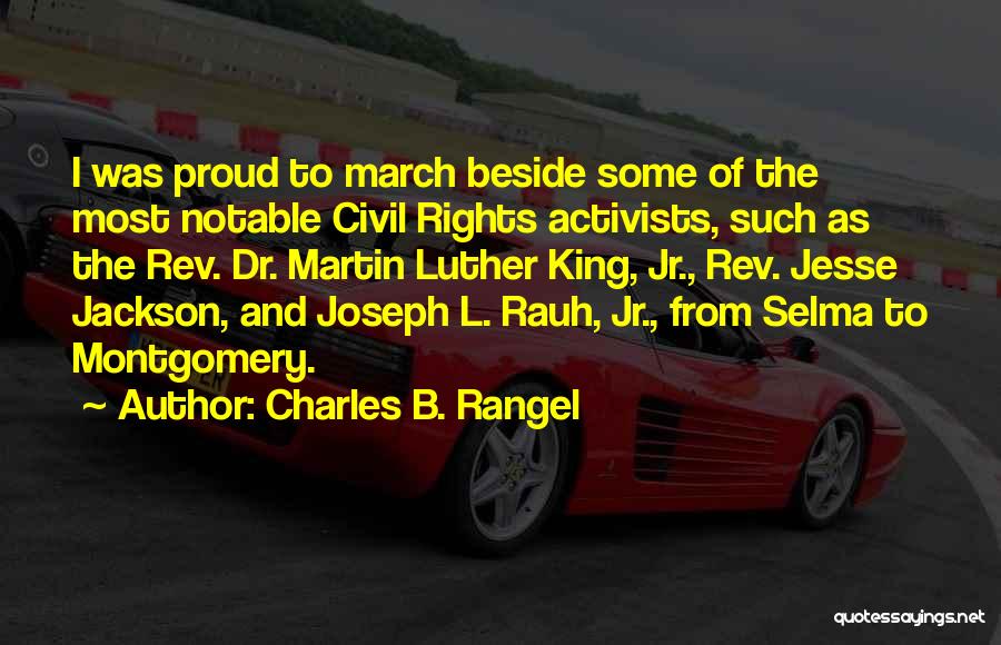 Martin Luther King Jr Selma Quotes By Charles B. Rangel