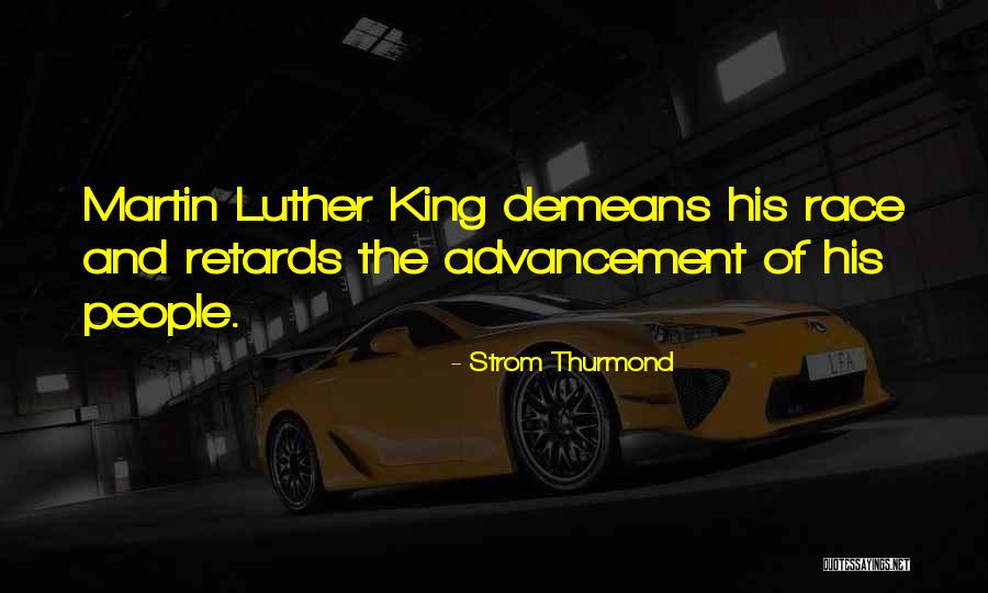 Martin Luther King Race Quotes By Strom Thurmond Martin Luther King Race Quotes By Strom Thurmond