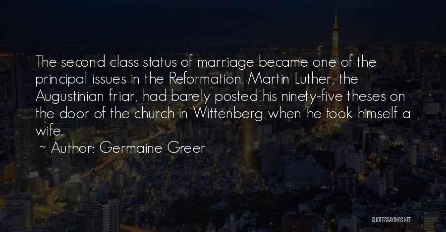 Martin Luther Reformation Quotes By Germaine Greer