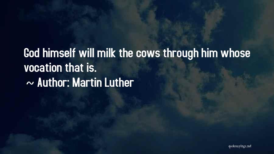 Martin Luther Vocation Quotes By Martin Luther