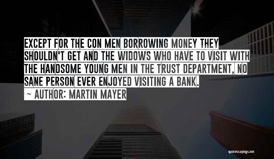 Martin Mayer Quotes 1787676