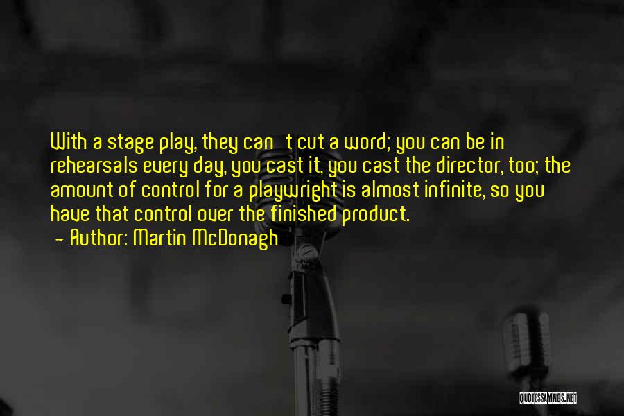 Martin Mcdonagh Play Quotes By Martin McDonagh