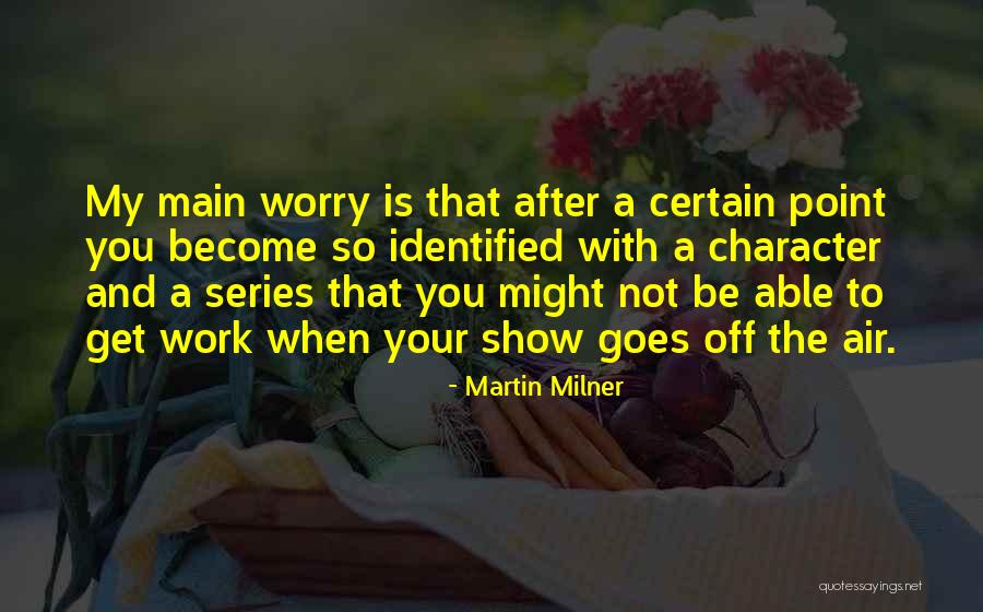 Martin Milner Quotes 2241789