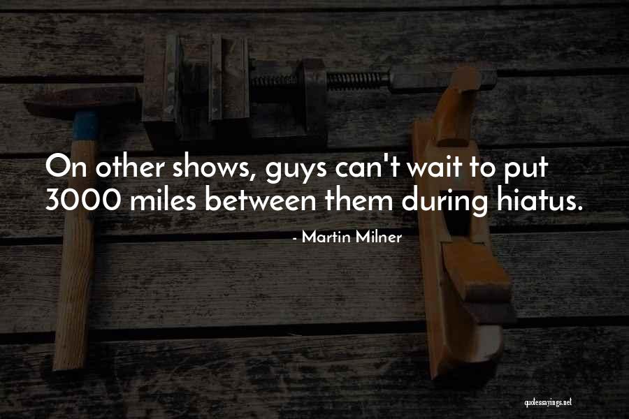 Martin Milner Quotes 900230