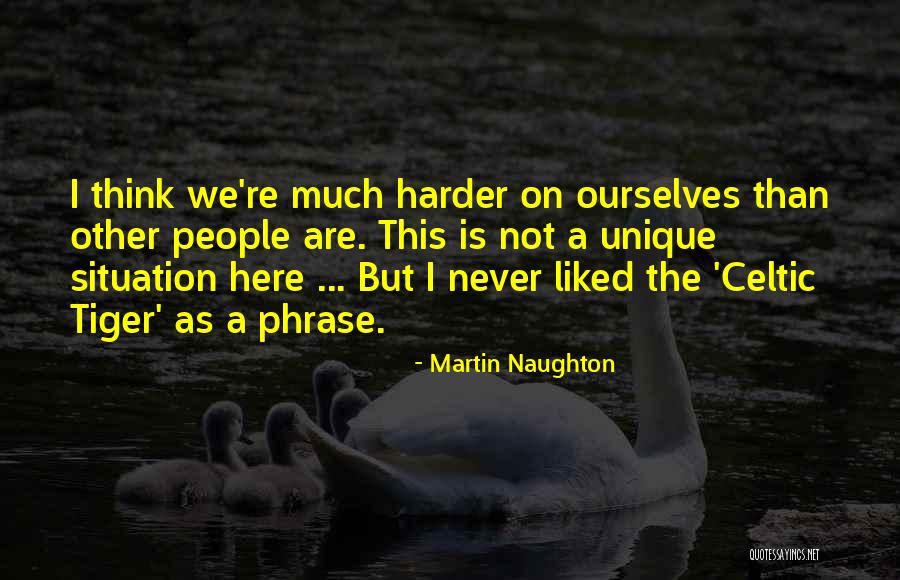 Martin Naughton Quotes 1315327