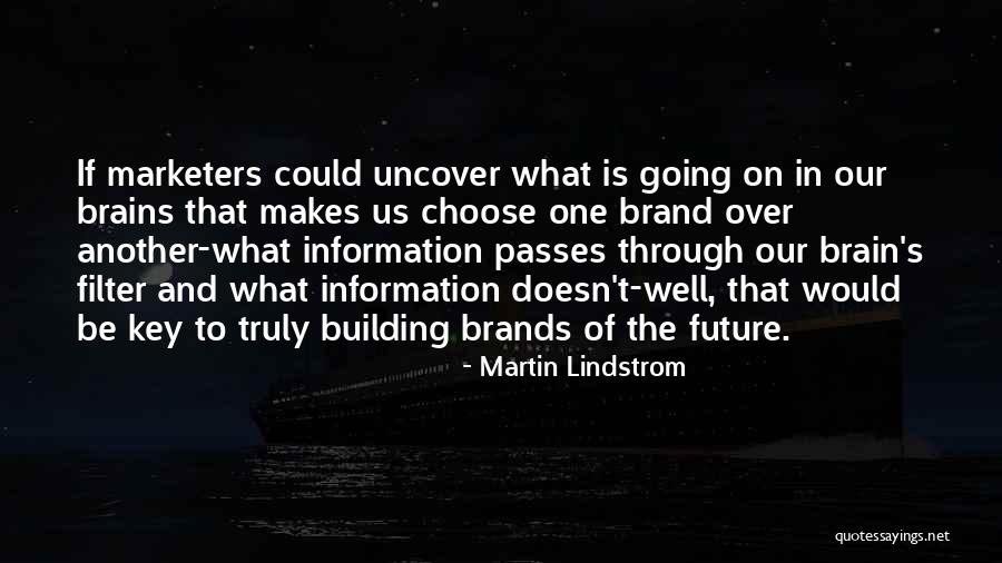 Martin One Key Quotes By Martin Lindstrom Martin One Key Quotes By Martin Lindstrom