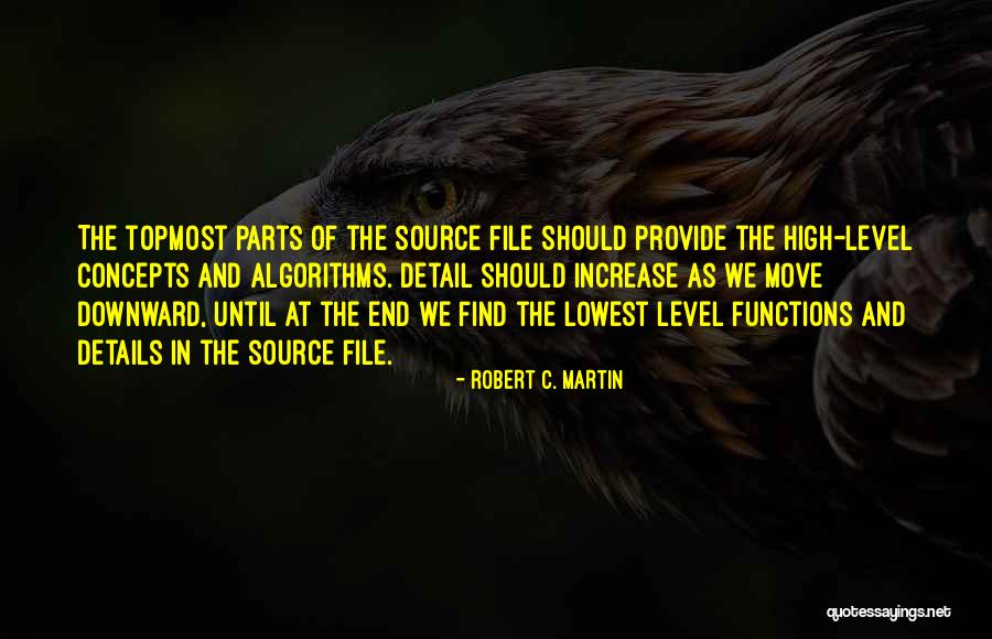 Martin One Source Quotes By Robert C. Martin Martin One Source Quotes By Robert C. Martin