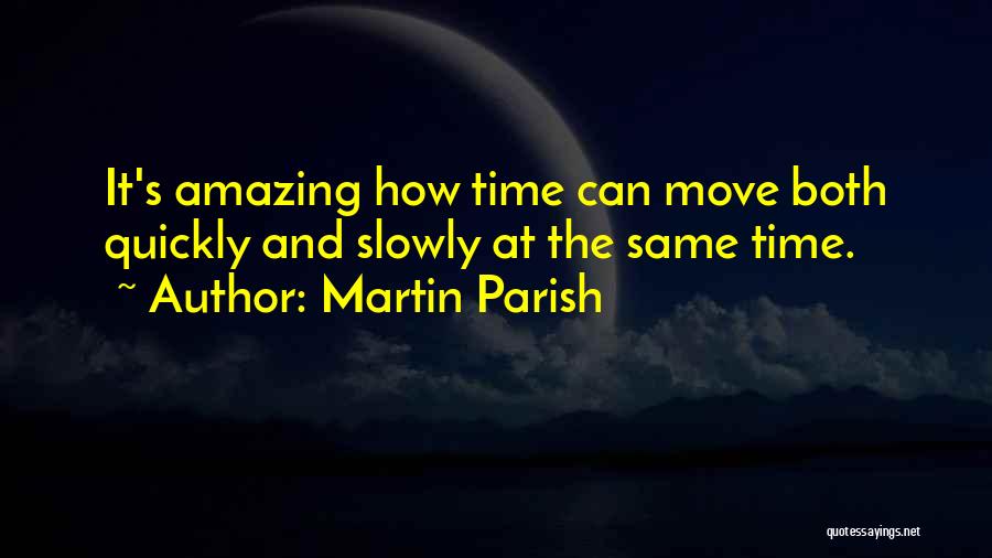 Martin Parish Quotes 755158